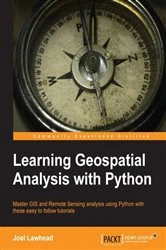 Book cover of Learning Geospatial Analysis with Python by Joel Lawhead