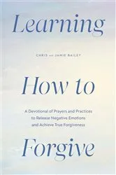 Book cover of Learning How to Forgive by Chris Bailey