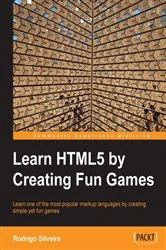 Book cover of Learning HTML5 by Creating Fun Games by Rodrigo Silveira