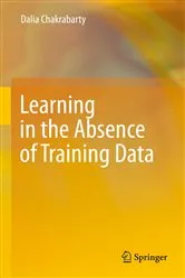 Book cover of Learning in the Absence of Training Data by Unknown