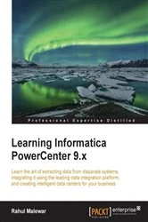 Book cover of Learning Informatica PowerCenter 9.x by Rahul Malewar