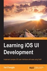 Book cover of Learning iOS UI Development by Yari D'areglia