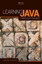Book cover of Learning Java Through Games by Lubomir Stanchev