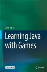 Book cover of Learning Java with Games by Chong-wei Xu