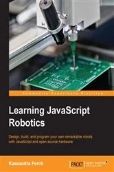 Book cover of Learning JavaScript Robotics by Kassandra Perch