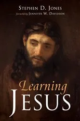 Book cover of Learning Jesus by Stephen D. Jones