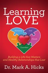 Book cover of Learning Love by Dr. Mark A. Hicks