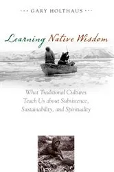 Book cover of Learning Native Wisdom by Gary Holthaus