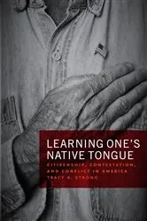 Book cover of Learning One’s Native Tongue by Tracy B. Strong