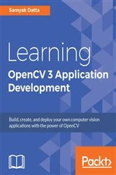 Book cover of Learning OpenCV 3 Application Development by Samyak Datta