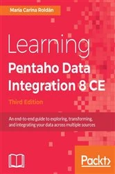 Book cover of Learning Pentaho Data Integration 8 CE (3rd ed.) by Maria Carina Roldan