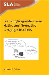Book cover of Learning Pragmatics from Native and Nonnative Language Teachers by Andrew D. Cohen