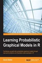 Book cover of Learning Probabilistic Graphical Models in R by David Bellot