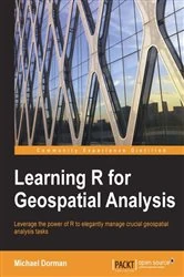 Book cover of Learning R for Geospatial Analysis by Michael Dorman