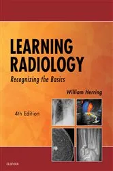 Book cover of Learning Radiology (4th ed.) by Herring MD, FACR, William