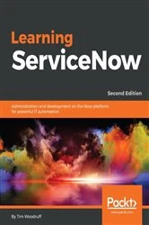 Book cover of Learning ServiceNow (2nd ed.) by Tim Woodruff