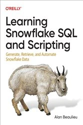 Book cover of Learning Snowflake SQL and Scripting by Alan Beaulieu