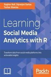 Book cover of Learning Social Media Analytics with R by Raghav Bali