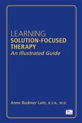 Book cover of Learning Solution-Focused Therapy by Anne Bodmer Lutz