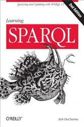 Book cover of Learning SPARQL (2nd ed.) by Bob DuCharme