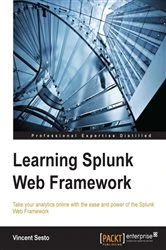 Book cover of Learning Splunk Web Framework by Vincent Sesto