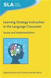 Book cover of Learning Strategy Instruction in the Language Classroom by Anna Uhl Chamot