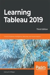 Book cover of Learning Tableau 2019 (3rd ed.) by Joshua N. Milligan