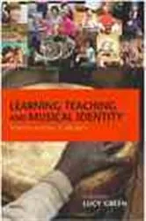 Book cover of Learning, Teaching, and Musical Identity by Lucy Green