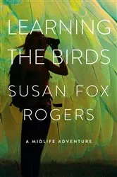 Book cover of Learning the Birds by Susan Fox Rogers