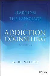 Book cover of Learning the Language of Addiction Counseling (5th ed.) by Geri Miller