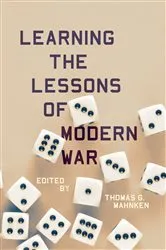 Book cover of Learning the Lessons of Modern War by Thomas G. Mahnken