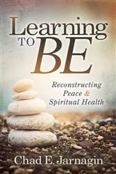 Book cover of Learning to Be by Chad E. Jarnagin