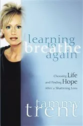Book cover of Learning to Breathe Again by Tammy Trent