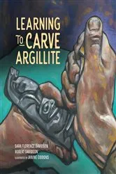 Book cover of Learning to Carve Argillite by Sara Florence Davidson