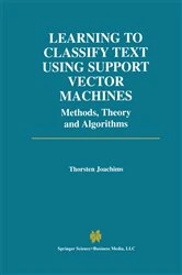 Book cover of Learning to Classify Text Using Support Vector Machines by Thorsten Joachims