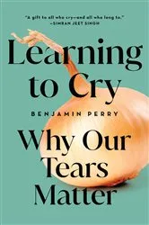 Book cover of Learning to Cry by Benjamin Perry