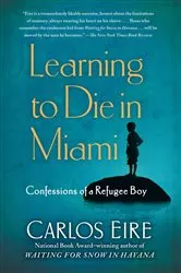 Book cover of Learning to Die in Miami by Carlos Eire