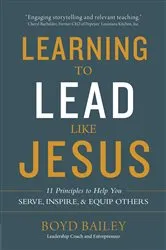 Book cover of Learning to Lead Like Jesus by Boyd Bailey
