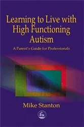 Book cover of Learning to Live with High Functioning Autism by Mike Stanton
