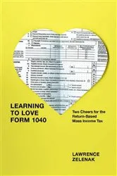 Book cover of Learning to Love Form 1040 by Lawrence Zelenak