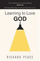 Book cover of Learning to Love God by Richard Peace