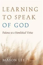 Book cover of Learning to Speak of God by Mason Lee