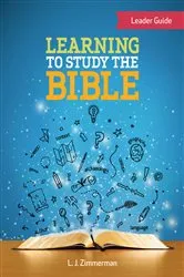Book cover of Learning to Study the Bible Leader Guide For Tweens by L. J. Zimmerman