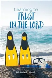 Book cover of Learning to Trust in the Lord by Michelle L. Martin