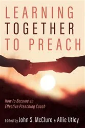 Book cover of Learning Together to Preach by John S. McClure