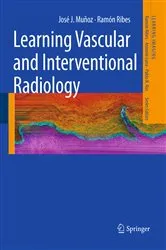 Book cover of Learning Vascular and Interventional Radiology by José J. Muñoz