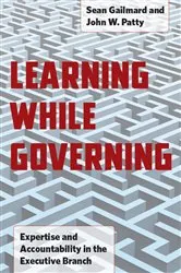 Book cover of Learning While Governing by Sean Gailmard