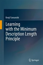 Book cover of Learning with the Minimum Description Length Principle by Kenji Yamanishi