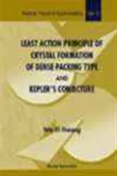 Book cover of Least Action Principle Of Crystal Formation Of Dense Packing Type And Kepler's Conjecture by Wu-yi Hsiang
