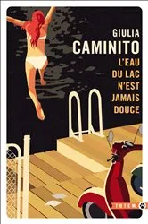 Book cover of L'eau du lac n'est jamais douce by Giulia Caminito